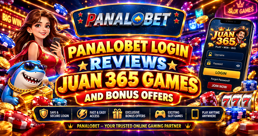 Panalobet Login Reviews Juan 365 Games and Bonus Offers